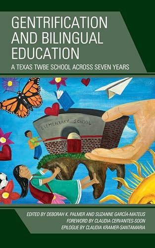 9781793653024: Gentrification and Bilingual Education: A Texas TWBE School across Seven Years