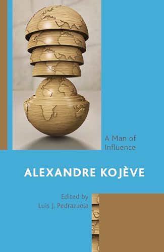 Stock image for Alexandre Kojve: A Man of Influence for sale by Revaluation Books