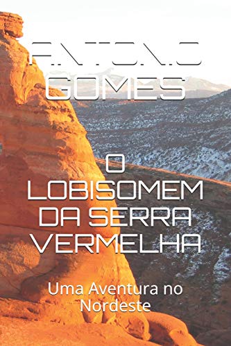 Stock image for O LOBISOMEM DA SERRA VERMELHA: Uma Aventura no Nordeste (Portuguese Edition) for sale by ALLBOOKS1
