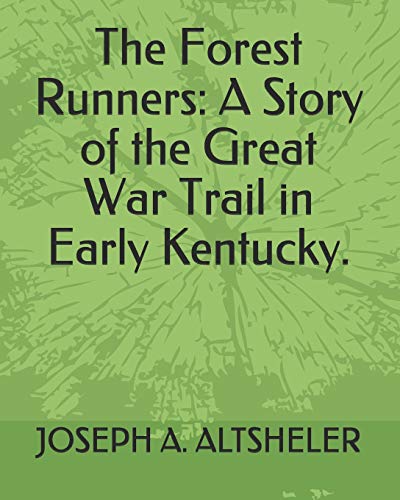Beispielbild fr The Forest Runners: A Story of the Great War Trail in Early Kentucky. zum Verkauf von Revaluation Books