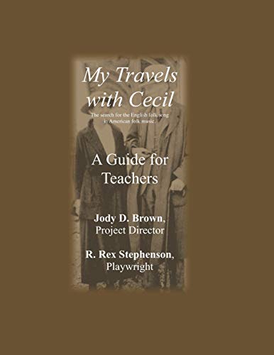 9781793847317: My Travels With Cecil -- A Guide for Teachers: The search for the English folk song in American folk music.