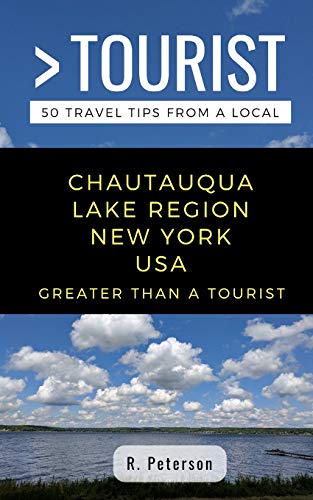 Stock image for Greater Than a Tourist- Chautauqua Lake Region New York USA: 50 Travel Tips from a Local for sale by ThriftBooks-Atlanta