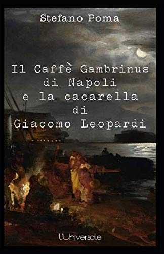 Stock image for Il Caff Gambrinus di Napoli e la cacarella di Giacomo Leopardi for sale by Revaluation Books