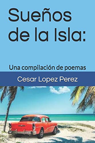 Imagen de archivo de Sueos de la Isla: Una compilacin de poemas (Spanish Edition) a la venta por Lucky's Textbooks