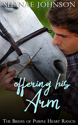 Stock image for Offering His Arm: a Sweet Marriage of Convenience series (The Brides of Purple Heart Ranch) for sale by ThriftBooks-Atlanta