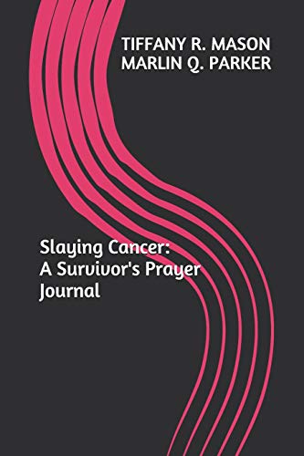 Beispielbild fr Slaying Cancer: A Survivor's Prayer Journal: To Get You Through the Tough Times zum Verkauf von Revaluation Books