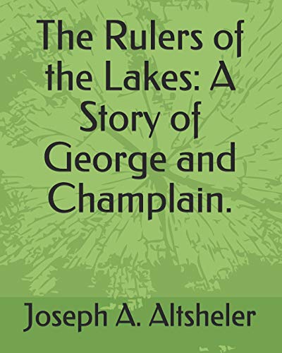 Stock image for The Rulers of the Lakes: A Story of George and Champlain. for sale by Revaluation Books