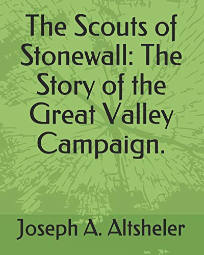 Stock image for The Scouts of Stonewall: The Story of the Great Valley Campaign. for sale by Revaluation Books