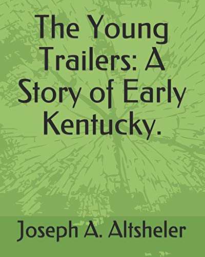 Stock image for The Young Trailers: A Story of Early Kentucky. for sale by Revaluation Books