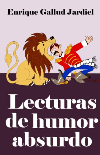 Stock image for Lecturas de humor absurdo (Escritos descacharrantes) (Spanish Edition) for sale by Lucky's Textbooks