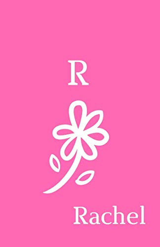 Imagen de archivo de R Rachel: Personalized Journal Rachel (with initial R). Personalized Name Notebook To Write In For Women, Girls, Teen Girls. Pink Floral Soft Cover, Small 5.5 x 8.5 Inches, 55 sheets/110 pages lined paper a la venta por Revaluation Books