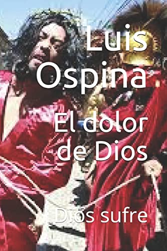 Stock image for El dolor de Dios: Dios sufre (Soteriologia) (Spanish Edition) for sale by Lucky's Textbooks