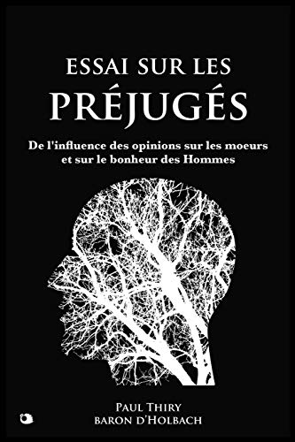 Stock image for Essai sur les prjugs: De l'influence des opinions sur les moeurs et sur le bonheur des Hommes for sale by Revaluation Books