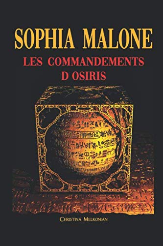 Beispielbild fr SOPHIA MALONE: Les Commandements d'Osiris zum Verkauf von medimops