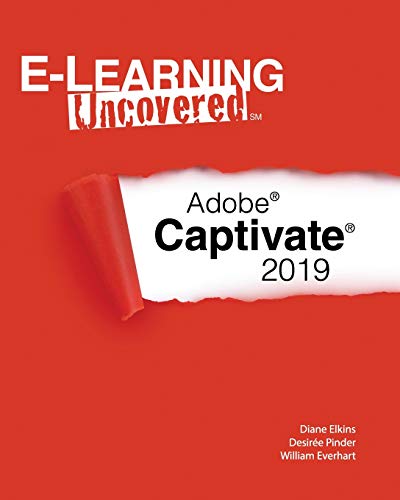 Imagen de archivo de E-Learning Uncovered: Adobe Captivate 2019 a la venta por Zoom Books Company