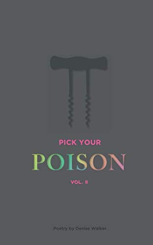 Stock image for Pick Your Poison: Poetry Collection on Addiction & Recovery for sale by ThriftBooks-Dallas