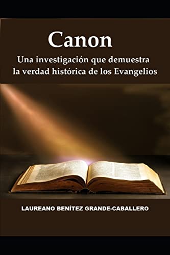 Imagen de archivo de Canon: Una investigaci n que demuestra la verdad hist rica de los Evangelios a la venta por THE SAINT BOOKSTORE
