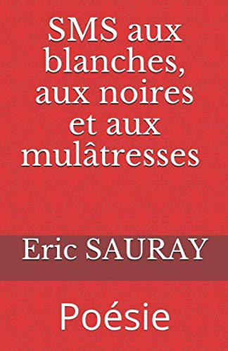 Stock image for SMS aux blanches, aux noires et aux mulâtresses for sale by WorldofBooks