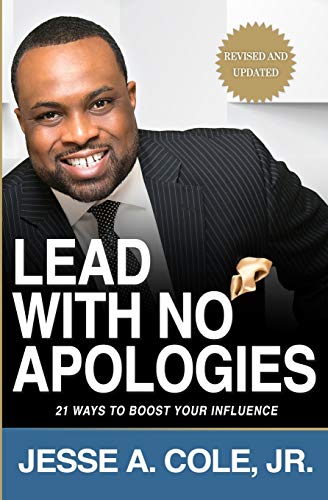 Beispielbild fr Lead With No Apologies: 21 Ways to Boost Your Influence zum Verkauf von Lucky's Textbooks