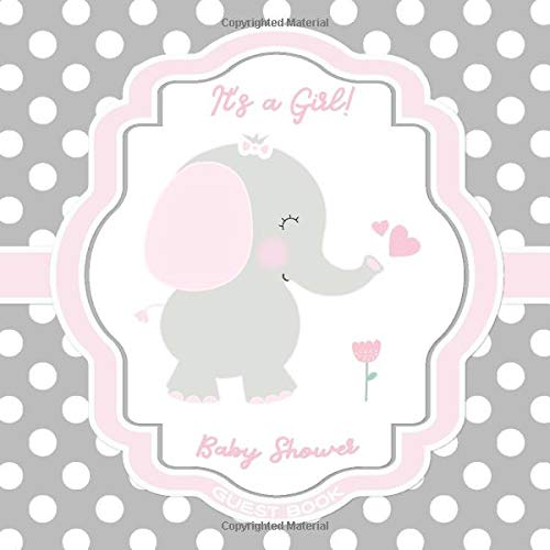 9781793994820: Baby Shower Guest Book: It's a Girl: Pink Grey Elephant Baby Girl Shower Guestbook + BONUS Gift Tracker Log + Keepsake Pages | Pink Frame Grey Polka Dots