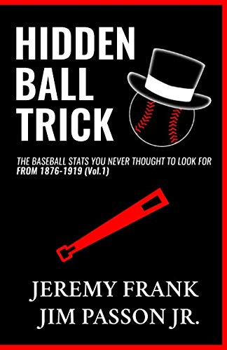 Beispielbild fr Hidden Ball Trick : The Baseball Stats You Never Thought to Look for From 1876-1919 (Vol. 1) zum Verkauf von Better World Books: West