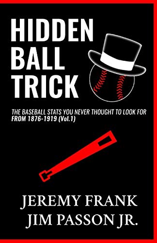 Stock image for Hidden Ball Trick : The Baseball Stats You Never Thought to Look for From 1876-1919 (Vol. 1) for sale by Better World Books: West