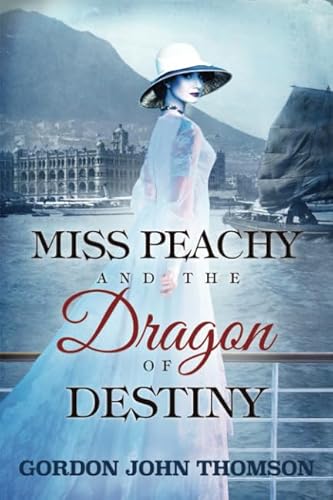 Beispielbild fr MISS PEACHY AND THE DRAGON OF DESTINY: An Edwardian Adventure zum Verkauf von Revaluation Books