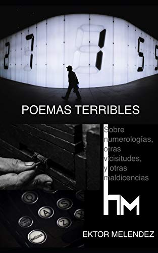 Stock image for Poemas Terribles: Sobre Numerolog�as, Otras Vicisitudes, Y Otras Maldicencias for sale by THE SAINT BOOKSTORE