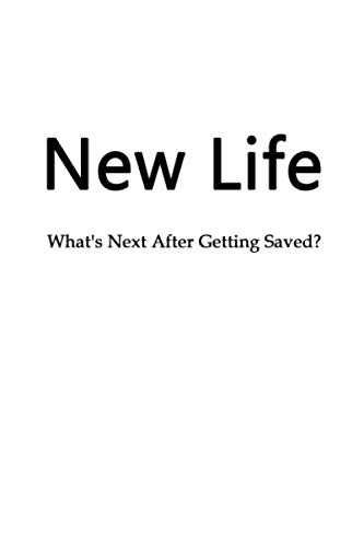 Beispielbild fr New Life: Whats Next After Getting Saved? zum Verkauf von Friends of Johnson County Library