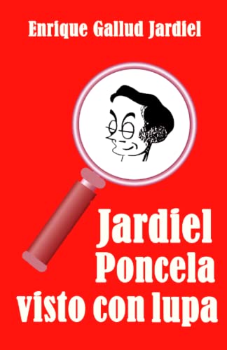 Beispielbild fr Jardiel Poncela visto con lupa: Una biografa extravagante (Estudios jardielescos) (Spanish Edition) zum Verkauf von Lucky's Textbooks