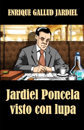 Stock image for Jardiel Poncela visto con lupa: Una biografa extravagante (Estudios jardielescos) (Spanish Edition) for sale by Lucky's Textbooks