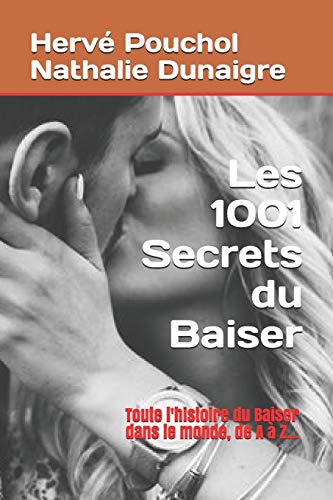 Beispielbild fr Les 1001 Secrets Du Baiser: Le Cadeau De La Saint Valentin zum Verkauf von RECYCLIVRE