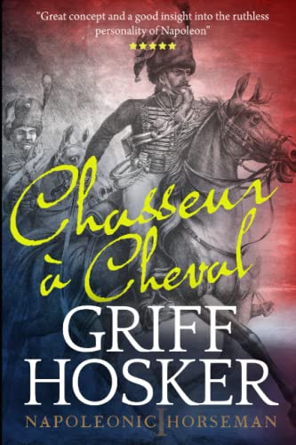 9781794045323: Chasseur  Cheval: 1 (Napoleonic Horseman)