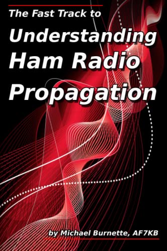 Imagen de archivo de The Fast Track to Understanding Ham Radio Propagation a la venta por Goodwill Books