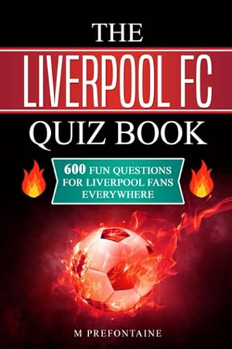 Stock image for The Liverpool FC Quiz Book: 600 Fun Questions for Liverpool Fans Everywhere for sale by SecondSale