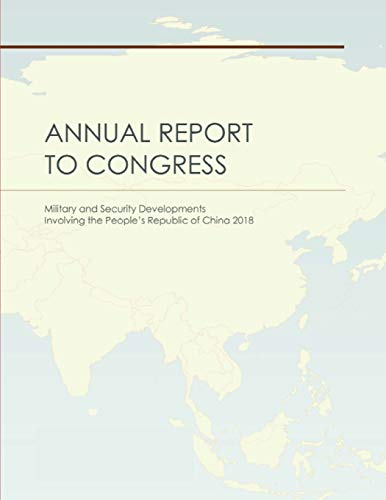 Imagen de archivo de Dod Annual Report to Congress China 2018: Military and Security Developments Involving the People's Republic of China 2018 a la venta por THE SAINT BOOKSTORE