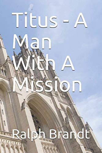 Imagen de archivo de Titus: A Man With A Mission a la venta por ThriftBooks-Dallas