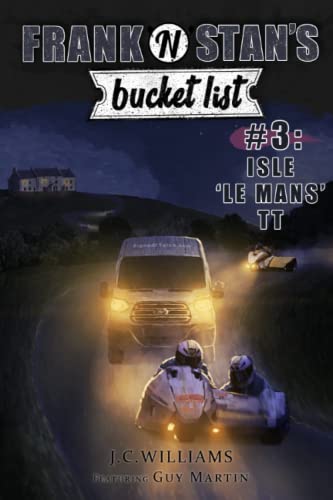 Stock image for Frank 'n' Stan's Bucket List #3 Isle 'Le Mans' TT: Featuring Guy Martin for sale by Welcome Back Books