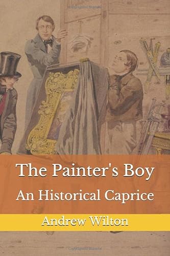 Beispielbild fr The Painter's Boy: An Historical Caprice zum Verkauf von WorldofBooks