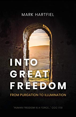 Stock image for Into Great Freedom: From Purgation to Illumination for sale by SecondSale