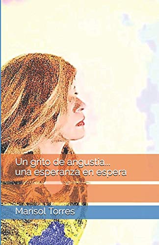 Imagen de archivo de Un grito de angustia. una esperanza en espera (Spanish Edition) a la venta por SecondSale