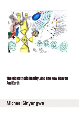 Stock image for The Old Catholic Reality, and the New Heaven and Earth for sale by PBShop.store US