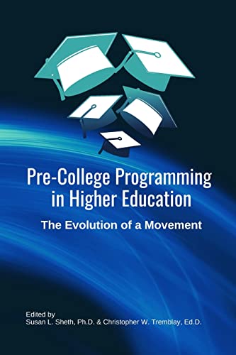 Beispielbild fr Pre-College Programming in Higher Education: The Evolution of a Movement: A practitioner's handbook for current and future pre-college programming leaders zum Verkauf von Save With Sam