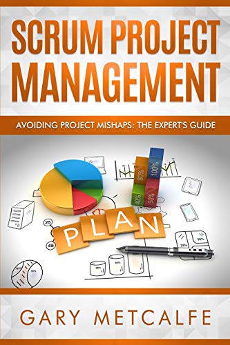 Stock image for Scrum Project Management: Avoiding Project Mishaps: The Expert's Guide for sale by THE SAINT BOOKSTORE