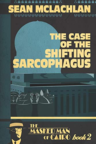 Stock image for The Case of the Shifting Sarcophagus (The Masked Man of Cairo) for sale by SecondSale
