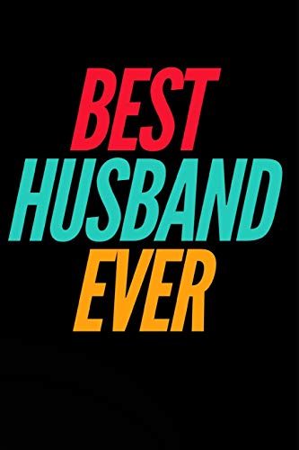 Stock image for Best Husband Ever: 6x9 110-Page Blank Lined Journal Husband Gift Idea for sale by Revaluation Books