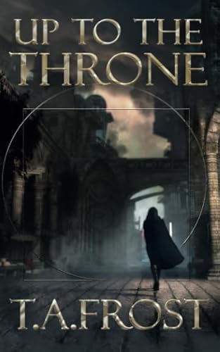 Beispielbild fr Up To The Throne (Dark Renaissance, Band 1) zum Verkauf von medimops