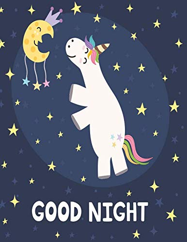 Beispielbild fr Good night: Large Wonderful Notebook with Unicorn: 8.5x11 Large Notebook, Journal, Diary; Beautiful Inspirational Notebook for kids; Gift for Women, Girls, Kids ( 120 pages) zum Verkauf von Revaluation Books
