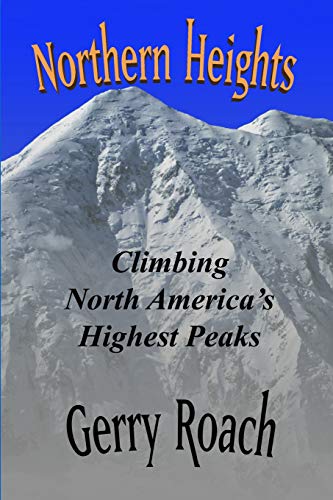 Beispielbild fr Northern Heights: Climbing North America's Highest Peaks zum Verkauf von Lucky's Textbooks