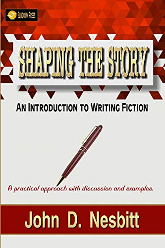 Stock image for Shaping the Story: An Introduction to Writing Fiction for sale by THE SAINT BOOKSTORE